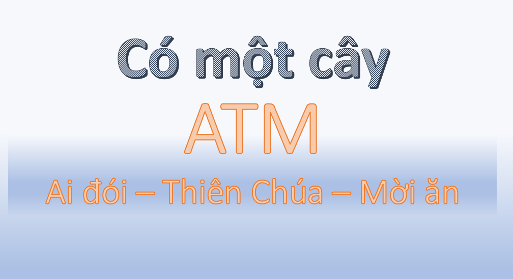 Có một cây ATM “Ai đói - Thiên Chúa - Mời ăn”